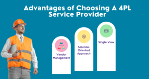 Advantages of Choosing A 4PL Service Provider